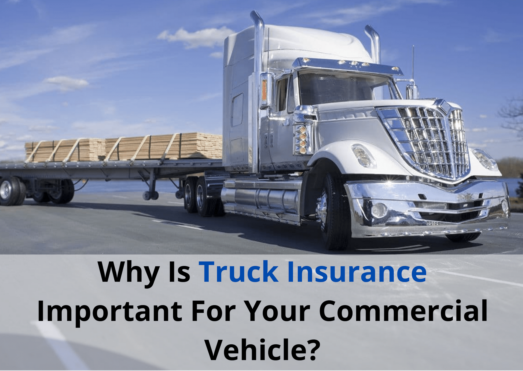 Why Is Truck Insurance Important For Your Commercial Vehicle